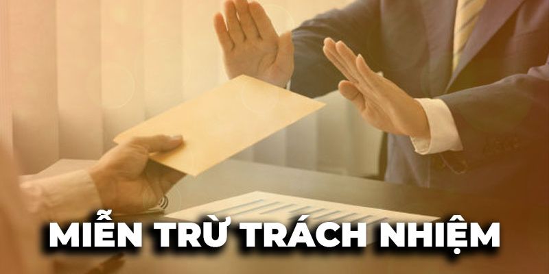 Các nội dung miễn trừ trách nhiệm tại 7mcn Các nội dung miễn trừ trách nhiệm tại 7mcn